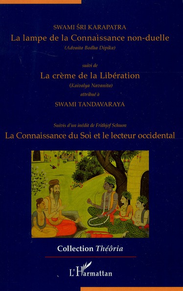 La lampe de la connaissance non-duelle suivi de La crème de l alibération (Advaita Bodha Dipika et K