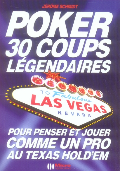 Poker. 30 coups légendaires