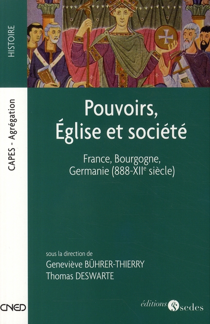 Pouvoirs, Eglise et société. France, Bourgogne, Germanie (888-XIIe siècle)