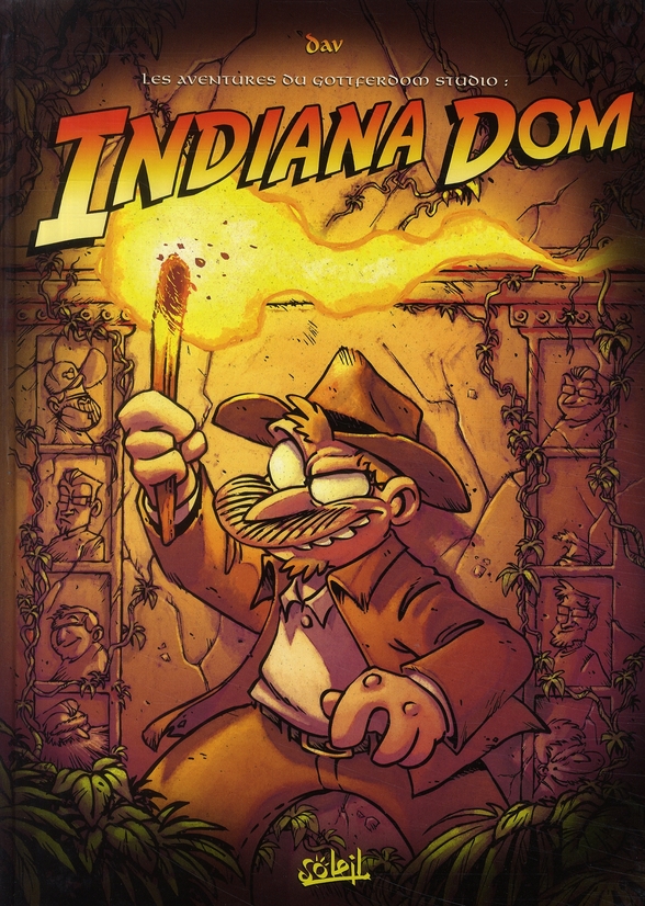 Les aventures du Gottferdom Studio : Indiana Dom. Et autres histoires...