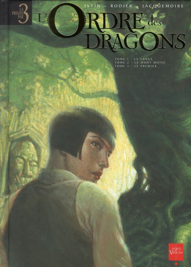 L'Ordre des dragons : Tome 1, La lance %3B Tome 2, Le mont Moïse %3B Tome 3, Le premier