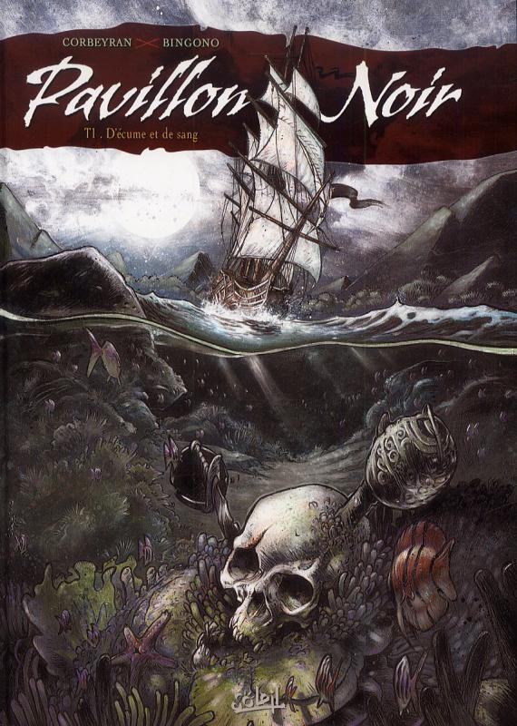 Pavillon noir Tome 1 : D'écume et de sang