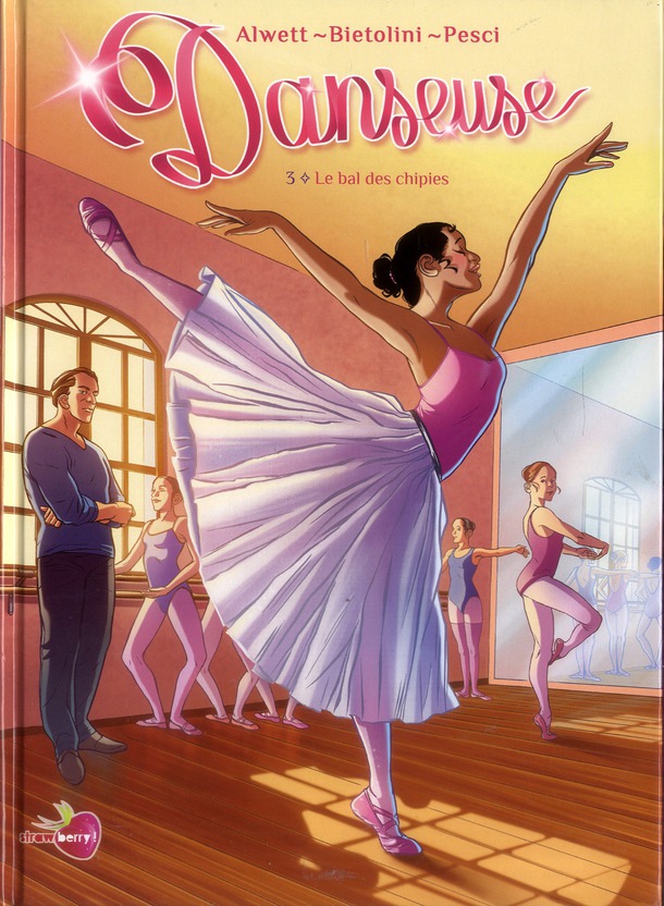 Danseuse Tome 3 : Le bal des chipies