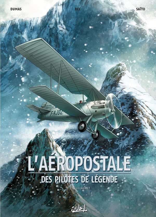 L'aéropostale, des pilotes de légende Tome 1 : Guillaumet