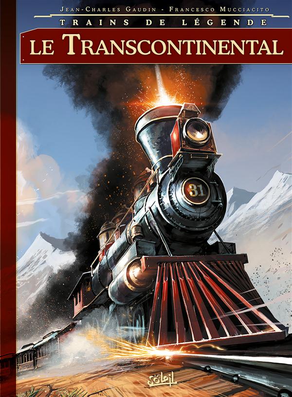 Trains de légende Tome 2 : Le Transcontinental