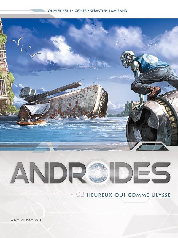 Androides Saison 1 Tome 2 : Heureux qui comme Ulysse