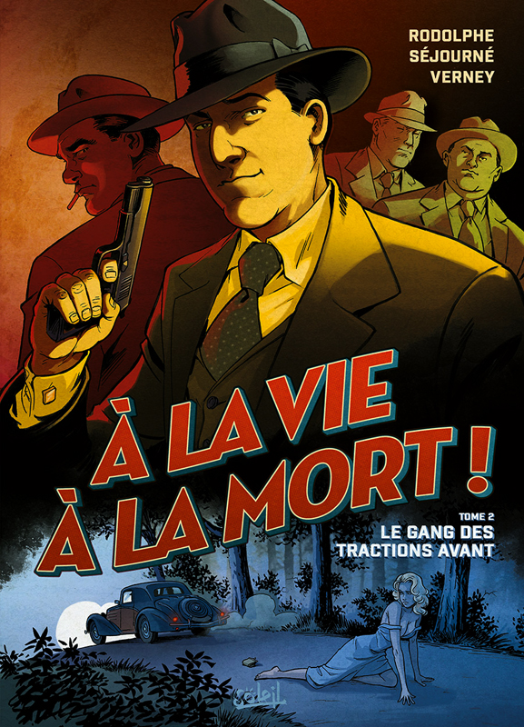 A la vie à la mort Tome 2 : Le Gang des tractions avant