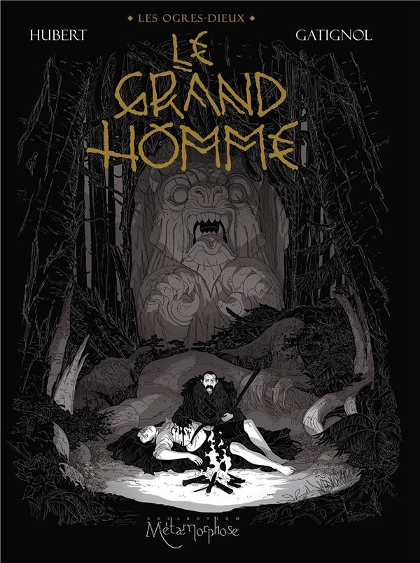 Les Ogres Dieux Tome 3 : Le Grand Homme