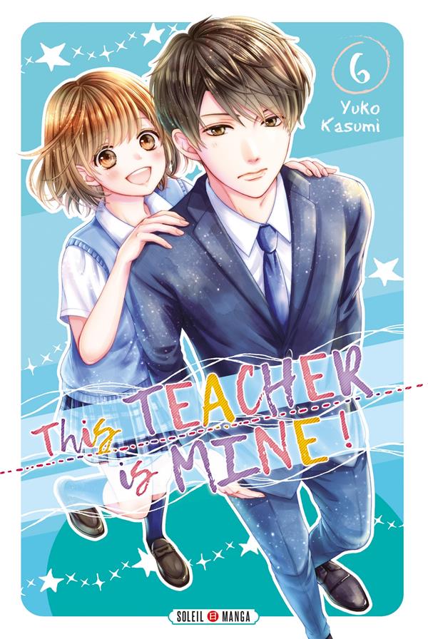 This teacher is mine ! Tome 6