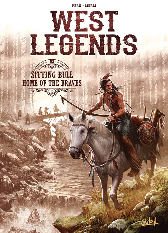West Legends Tome 3 : Sitting Bull. Home of the braves