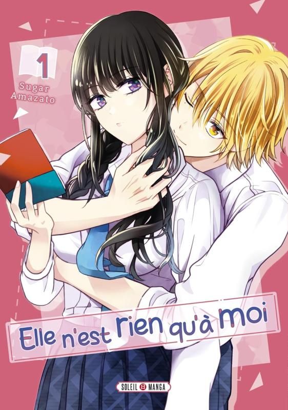 Elle n'est rien qu'à moi ! Tome 1