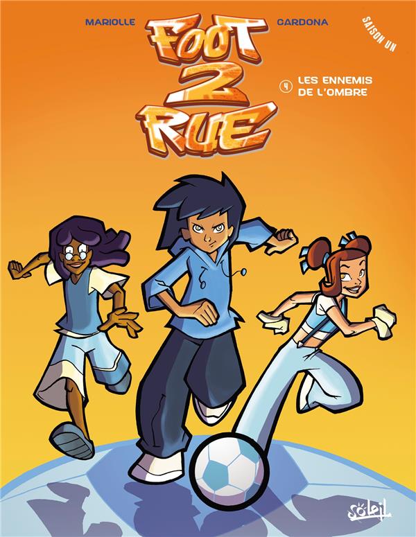 Foot 2 Rue Saison 1, Tome 4 : Les ennemis de l'ombre