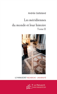 Les méridiennes du monde et leur histoire. Tome 2
