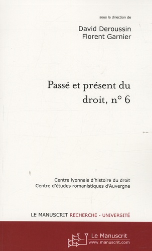 Passé et présent du droit, n° 6. Compilations et codifications juridiques, Tome 3, Les codifications