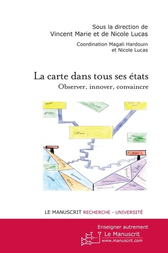 La carte dans tous ses états. Observer, innover, convaincre