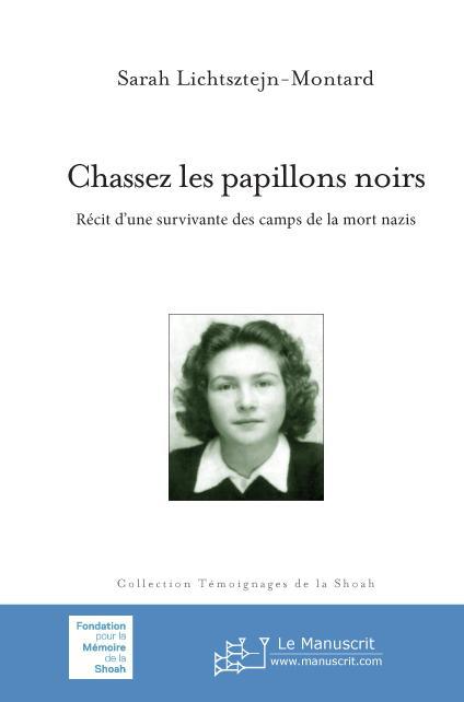 Chassez les papillons noirs. Récit d'une survivante des camps de la mort nazis
