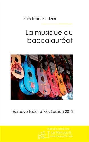 La musique au baccalauréat. Epreuve facultative Session 2012
