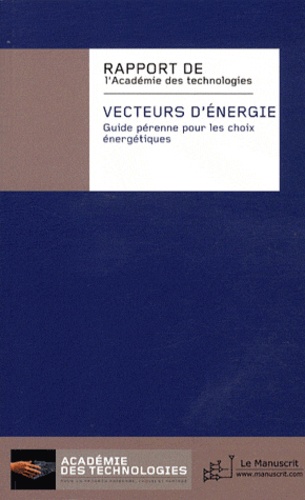 Vecteurs d'énergie. Guide pérenne pour les choix énergétiques