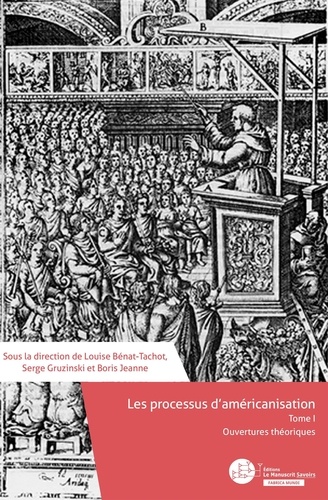 Les processus d'américanisation. Tome 1, Ouvertures théoriques