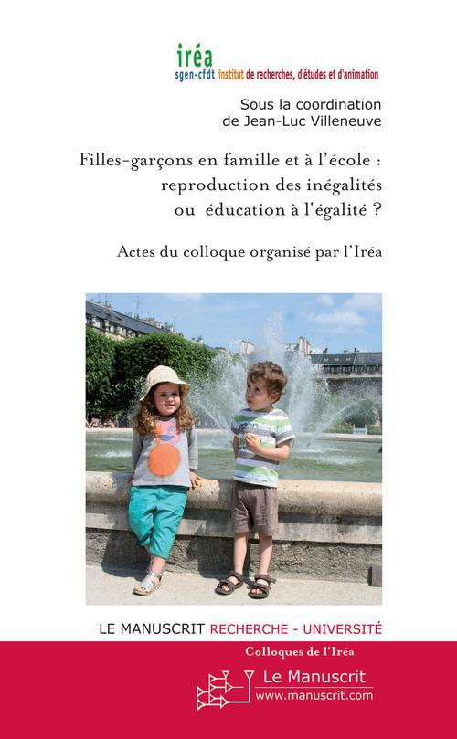 Filles-garçons en famille et à l'école : reproduction des inégalités ou éducation à l'égalité ? Acte