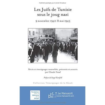 Les Juifs de Tunisie sous le joug nazi. 9 novembre 1942 - 8 mai 1943