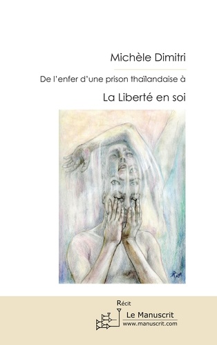De l'enfer d'une prison thaïlandaise à la liberté en soi
