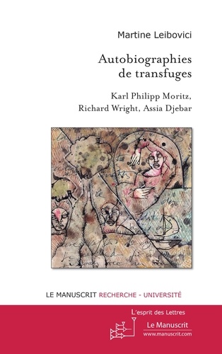 Autobiographies de transfuges. Karl Philipp Moritz, Richard Wright, Assia Djebar