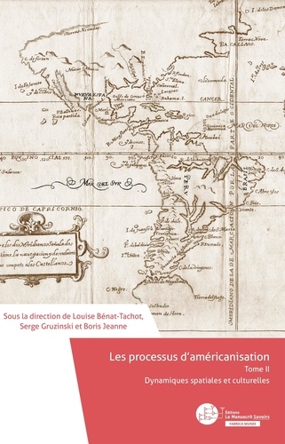 Les processus d'américanisation. Tome 2, Dynamiques spatiales et culturelles