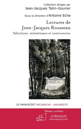 Lectures de Jean-Jacques Rousseau. Sélection, mimétismes et controverses