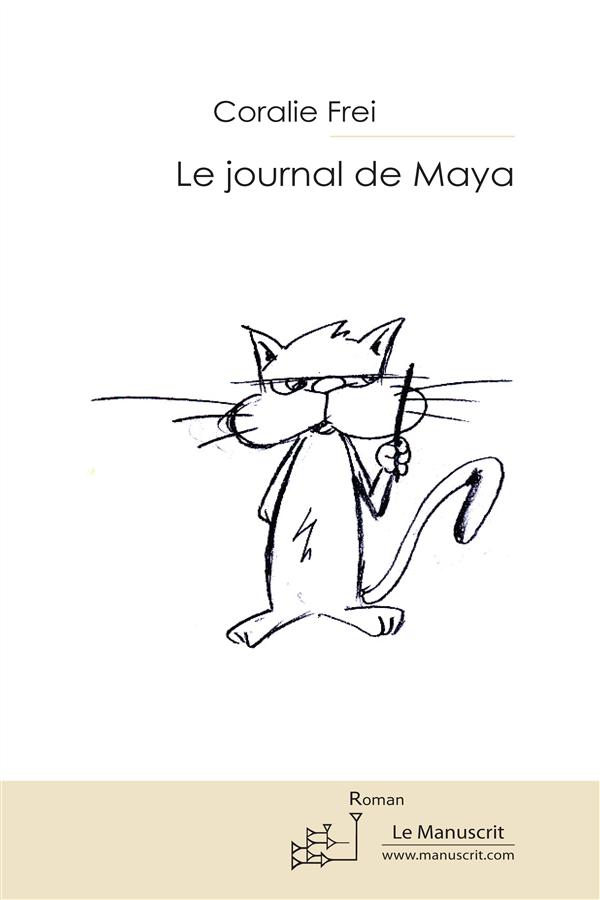 Le journal de Maya. Confidences d'un chat