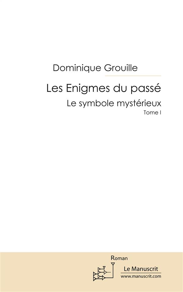 Les énigmes du passé Tome 1 : Le symbole mystérieux