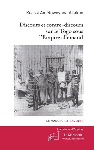 Discours et contre-discours sur le Togo sous l'Empire allemand