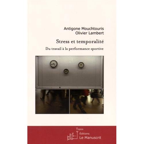 Stress et temporalité. Du travail à la performance sportive