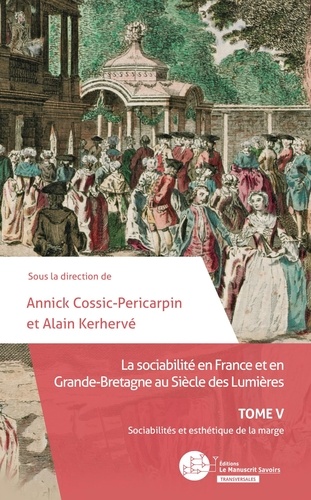 La sociabilité en France et en Grande-Bretagne au Siècle des Lumières. Tome 5, Sociabilités et esthé