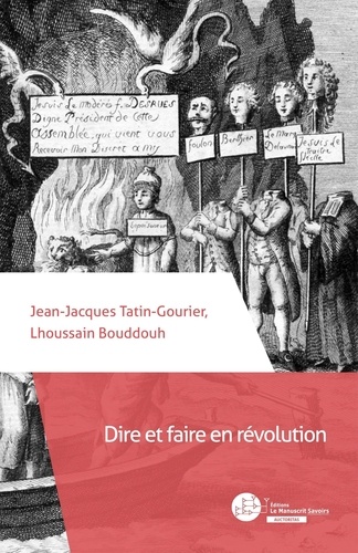 Dire et faire en révolution. De l'autorité de la langue de la liberté aux refus des "paroles de mort