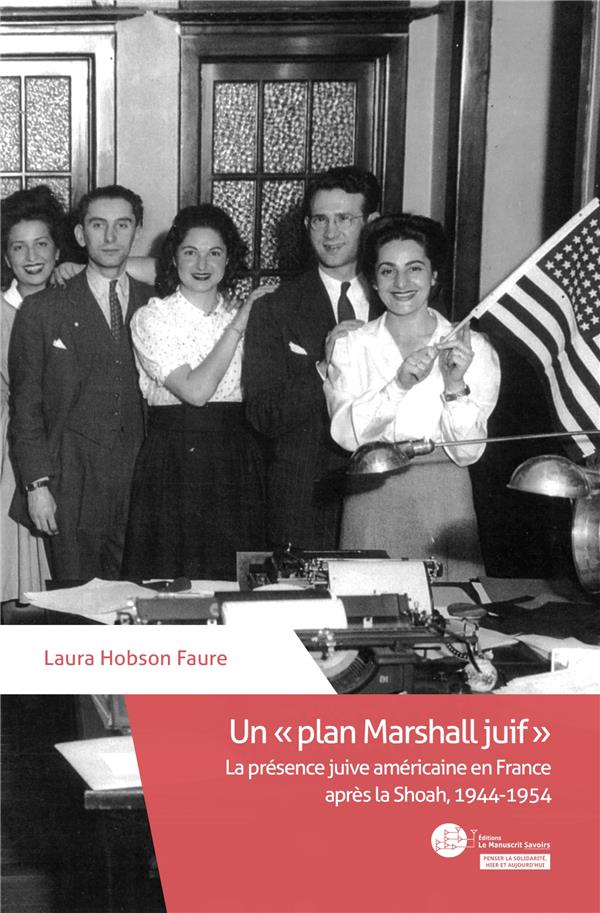 Un "plan Marshall juif". La présence juive américaine en France après la Shoah, 1944-1954