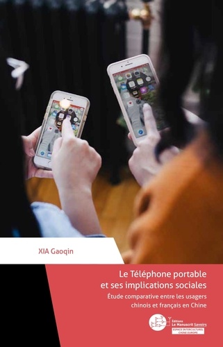 Le téléphone portable et ses implications sociales. Etude comparative entre les usagers chinois et f