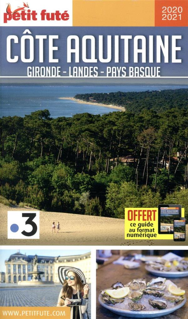 Petit Futé Côte Aquitaine. Gironde, Landes, Pays basque, Edition 2020-2021