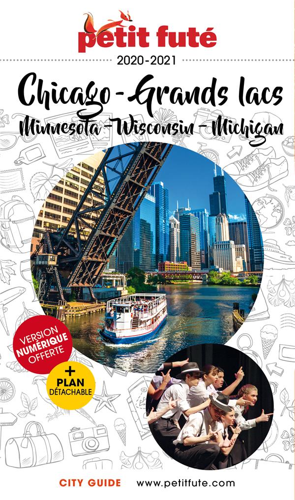 Petit Futé Chicago - Grands Lacs. Minnesota, Wisconsin, Michigan, Edition 2020-2021, avec 1 Plan dét