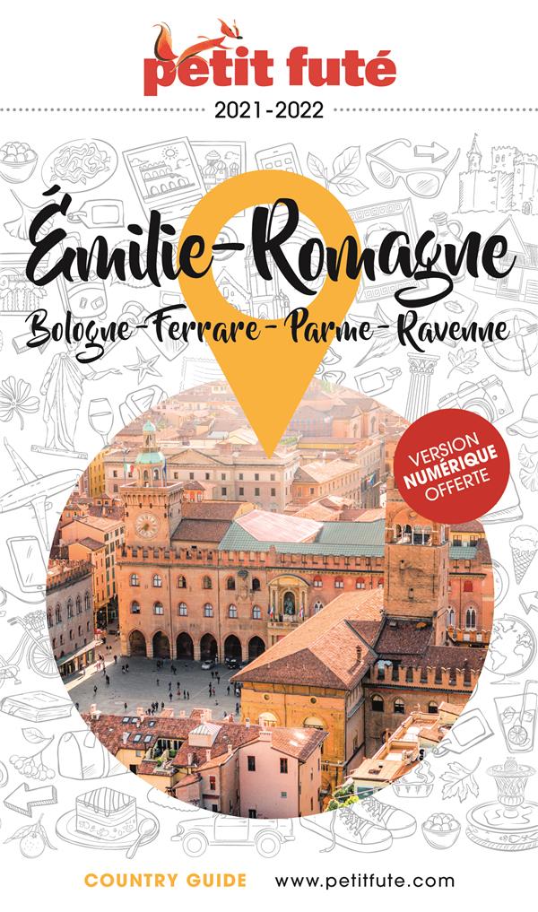 Petit Futé Emilie-Romagne. Bologne - Ferrare - Parme - Ravenne, Edition 2021-2022