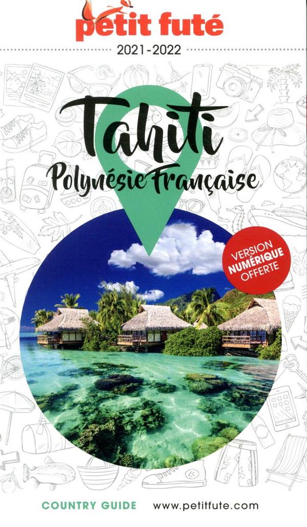 Petit Futé Tahiti Polynésie française. Edition 2021-2022