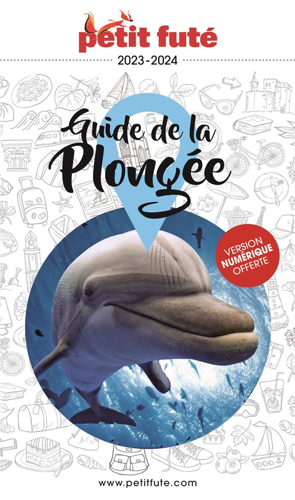Petit Futé Guide de la plongée. Edition 2023