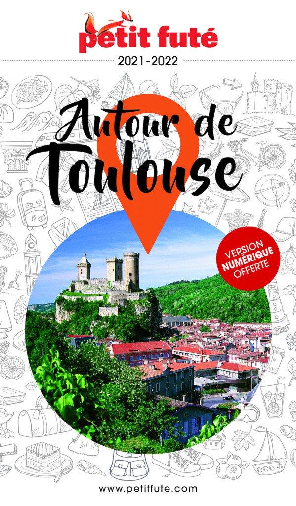 Petit Futé Autour de Toulouse. Edition 2021-2022