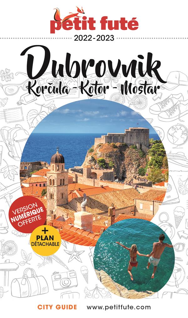 Petit Futé Dubrovnik, Korcula, Kotor, Mostar. Edition 2022-2023. Avec 1 Plan détachable