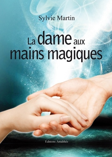 La dame aux mains magiques