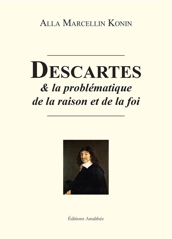 Descartes et la problématique de la raison et de la foi