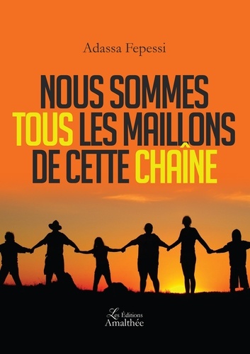 Nous sommes tous les maillons de cette chaîne