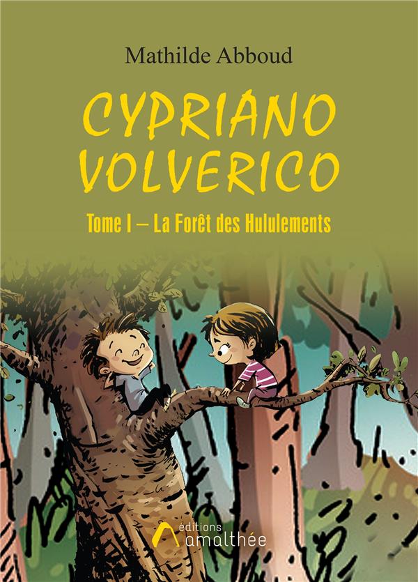 Cypriano Volverico. Tome 1, La Forêt des Hululements