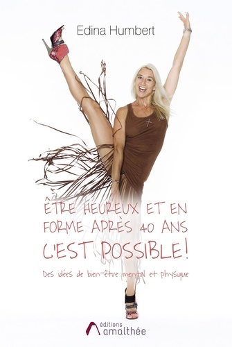 Etre heureux et en forme après 40 ans c'est possible !