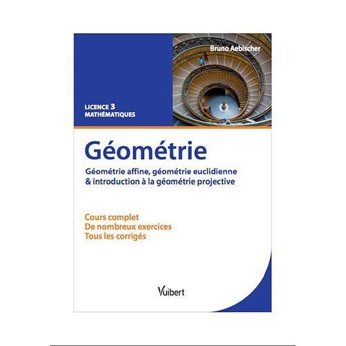 Géométrie, Licence 3 Mathématiques. Géométrie affine, géométrie euclidienne & introduction à la géom